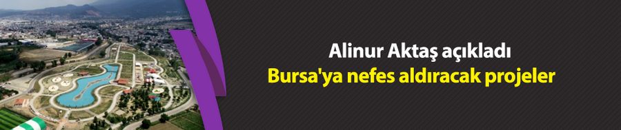 Alinur Aktaş açıkladı: Bursa