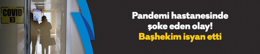 Hemşire paylaştı, başhekim isyan etti: koronavirüs hastasını terk ettiler!