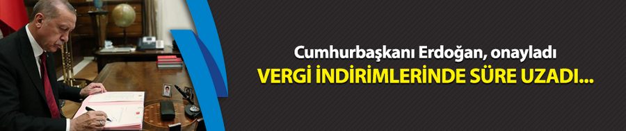 Süre uzatıldı! Cumhurbaşkanı Erdoğan gece yarısı onayladı