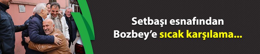 Bozbey’den Setbaşı esnafına ziyaret