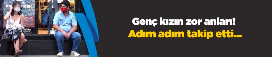 Genç kızın zor anları! Adım adım takip etti...