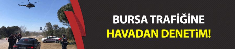 Bursa trafiğine havadan denetim!