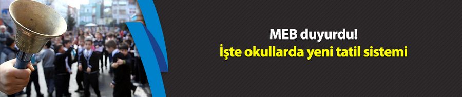 MEB duyurdu: İşte okullarda yeni tatil sistemi 