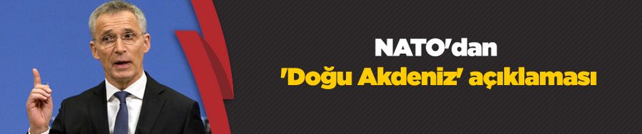 NATO: Doğu Akdeniz görüşmelerinden sonuç çıkmadı