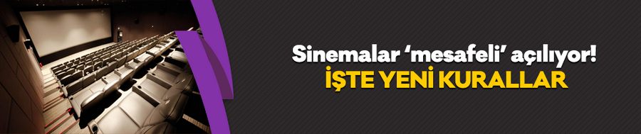 Sinemalar ‘mesafeli’ açılıyor! İşte yeni kurallar