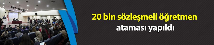 20 bin sözleşmeli öğretmen ataması yapıldı