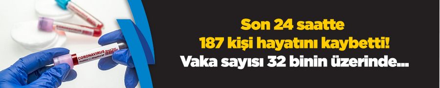 Son 24 saatte koronavirüsten 187 kişi hayatını kaybetti